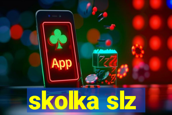 skolka slz